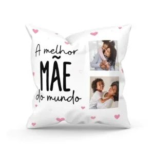 almofada personalizada - a melhor mãe do mundo - presente de dia das mães