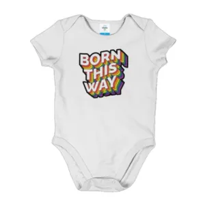 Body infantil "Born this way"
