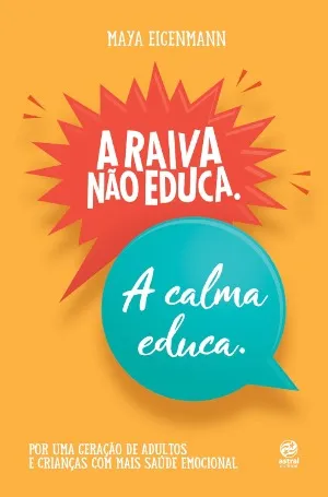 Livro A raiva não educa. A calma educa, de Maya Eigenmann