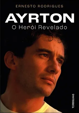 Livro Ayrton O herói revelado, de Ernesto Rodrigues