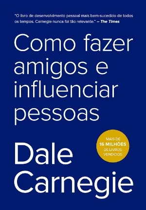 Livro Como fazer amigos e influenciar pessoas, de Dale Carnegie