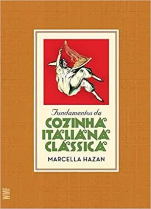 Livro Fundamentos da cozinha italiana clássica, de Marcella Hazan