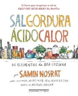 Livro Sal, gordura, ácido, calor, de Samin Nosrat