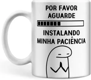 Caneca "Por favor aguarde instalando minha paciência"